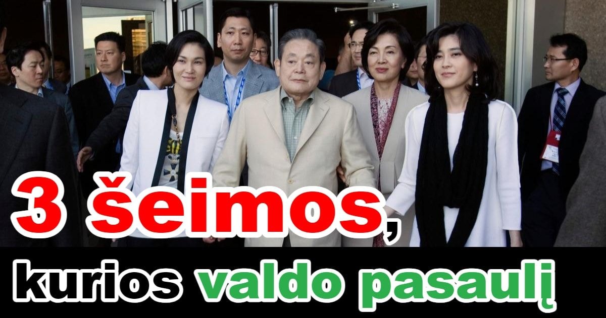 3 šeimos, kurios valdo pasaulį