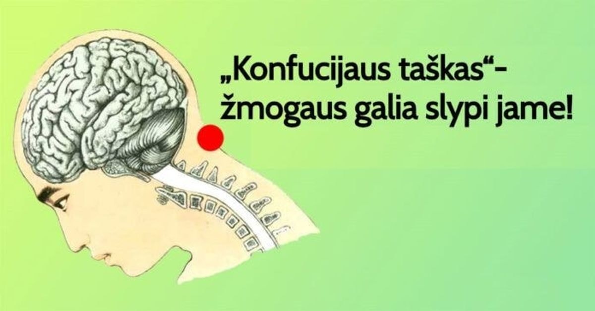„Konfucijaus taškas“- ypatingas žmogaus galios taškas…