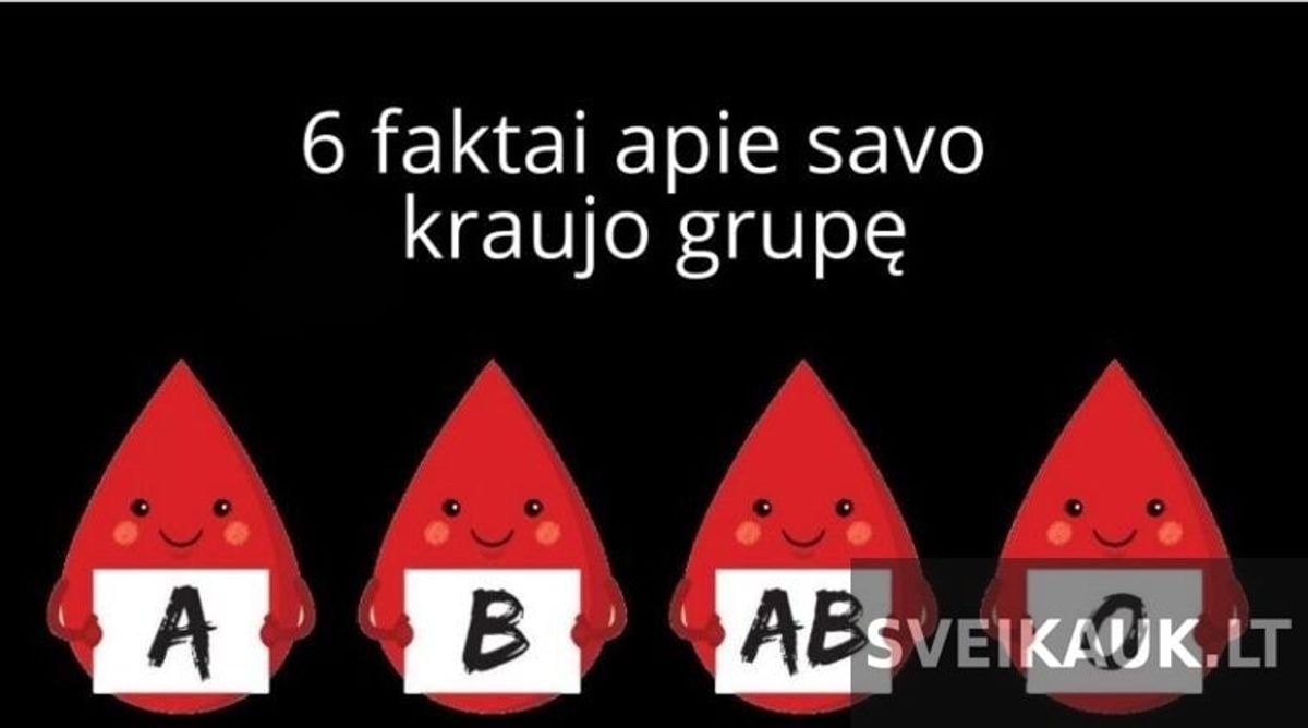 6 faktai apie savo kraujo grupę, kuriuos turėtų žinoti kiekvienas